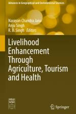Livelihood Enhancement Through Agriculture, Tourism and Health af Anju Singh