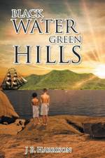 Black Water Green Hills af J R Harrison