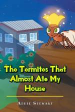 The Termites That Almost Ate My House af Addie Stewart