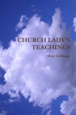 Teachings by Church Lady af Mary Cullinane