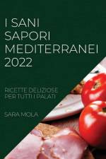 I SANI SAPORI MEDITERRANEI 2022 af Sara Mola