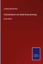 Urkundenbuch der Stadt Braunschweig af Ludwig Hanselmann