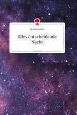 Alles entscheidende Nacht. Life is a Story - story.one af Lisa Koscielniak