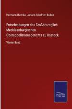Entscheidungen des Großherzoglich Meckleanburgischen Oberappellationsgerichts zu Rostock af Hermann Buchka