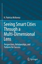 Seeing Smart Cities Through a Multi-Dimensional Lens af H. Patricia McKenna
