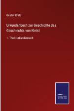Urkundenbuch zur Geschichte des Geschlechts von Kleist af Gustav Kratz
