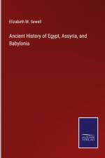 Ancient History of Egypt, Assyria, and Babylonia af Elizabeth M. Sewell