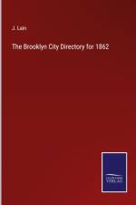 The Brooklyn City Directory for 1862 af J. Lain