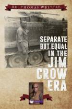 Separate But Equal In The Jim Crow Era af Thomas Whittle