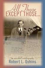 All Those Except Those...An Anecdotal Autobiography af Robert L. Oshins
