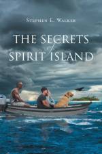 The Secrets of Spirit Island af Stephen E. Walker