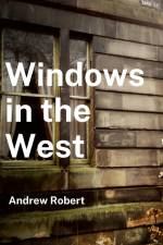 Windows in the West af Andrew Robert