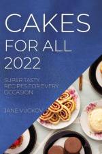 CAKES FOR ALL 2022 af Jane Vuckov
