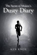 The Secret of Mojave's Dusty Diary af Ken Knox