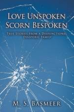 Love Unspoken Scorn Bespoken af M. S. Basmeer