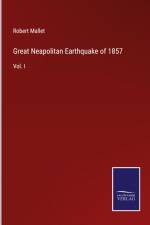Great Neapolitan Earthquake of 1857 af Robert Mallet