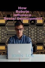 How Robots Influence Social Development af John Lok