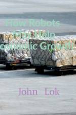 How Robots May Help Economic Growth af John Lok