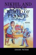 NIKHIL AND UNIQUE WORLD OF PLANETS af Shashi Pathak