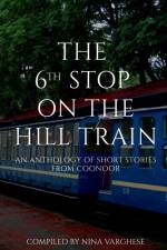 The 6th Stop on the Hill Train af Nina Varghese