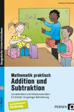 Mathematik praktisch: Addition und Subtraktion af Arbeitskreis Mathematik