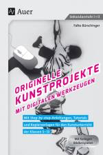 Originelle Kunstprojekte mit digitalen Werkzeugen af Falko Bürschinger