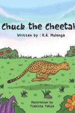 Chuck the Cheetah af K. A. Mulenga