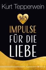 365 Impulse für die Liebe af Kurt Tepperwein