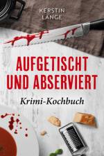 Aufgetischt und abserviert af Kerstin Lange