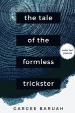 The Tale of the Formless Trickster af Gargee Baruah