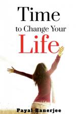 Time to Change Your Life af Payal Banerjee