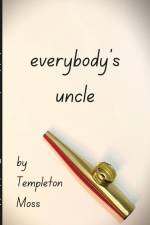 Everybody's Uncle af Templeton Moss
