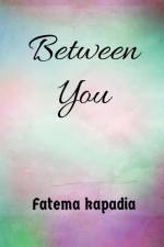 Between you. af Fatema Kapadia
