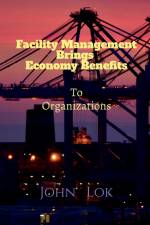Facility Management Brings Economy Benefits af John Lok