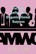 Factors Influence Organizational Success af John Lok