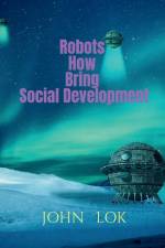 Robots How Bring Social Development af John Lok
