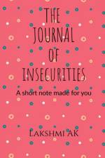 The Journal Of Insecurities af Lakshmi Ak
