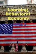 Learning Behavioral Economy edition 3 af John Lok