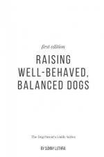 Raising Well-Behaved, Balanced Dogs af Sunny Luthra