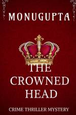 The Crowned Head af Monu Gupta