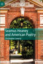 Seamus Heaney and American Poetry af Christopher Laverty