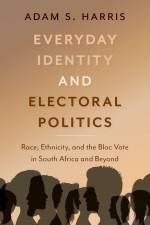 Everyday Identity and Electoral Politics af Adam S. Harris
