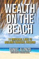 Wealth on the Beach: 11 Universal Laws to Building Financial Freedom af Kasey Phoenix Casal