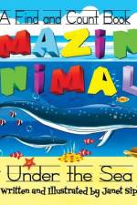 Amazing Animals, Under The Sea af Janet Sipl