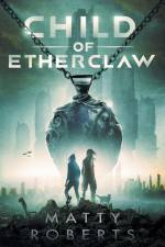 Child of Etherclaw af Matty Roberts