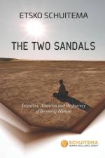 The Two Sandals: Intention, Attention and the Journey of Becoming Human af Etsko Schuitema