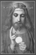 The Final Colossus - With the Valor of Archangels: Ad 2016-2018 af William L. Roth