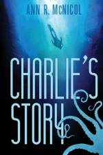 Charlie's Story: First Contact af Ann R. McNicol
