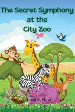 The Secret Symphony at the City Zoo af Laurie Nave