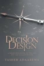 Decision Design af Tasher Adaarewa